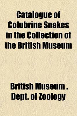 Book cover for Catalogue of Colubrine Snakes in the Collection of the British Museum