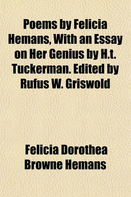 Book cover for Poems by Felicia Hemans, with an Essay on Her Genius by H.T. Tuckerman. Edited by Rufus W. Griswold