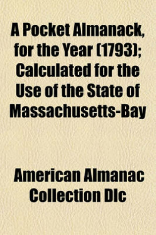 Cover of A Pocket Almanack, for the Year (1793); Calculated for the Use of the State of Massachusetts-Bay