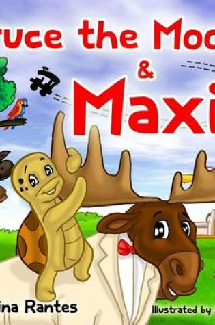 Cover of Bruce the Moose and Maxi