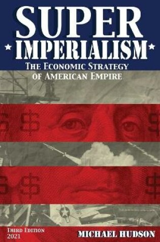 Cover of Super Imperialism. The Economic Strategy of American Empire. Third Edition