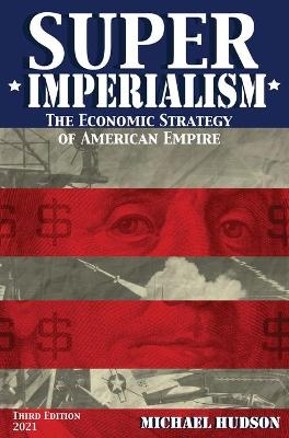 Book cover for Super Imperialism. The Economic Strategy of American Empire. Third Edition