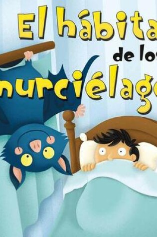 Cover of El Habitat de Los Murcielagos (Habitat for Bats)