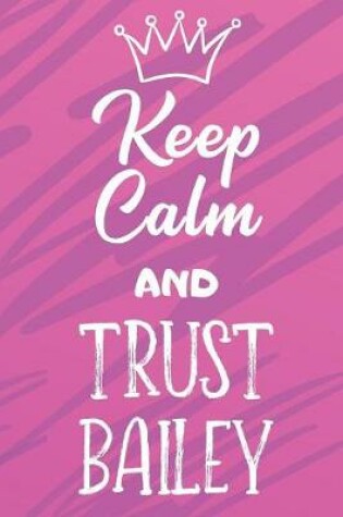 Cover of Keep Calm And Trust Bailey