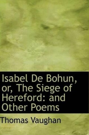 Cover of Isabel de Bohun, the Siege of Hereford