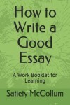 Book cover for How to Write a Good Essay