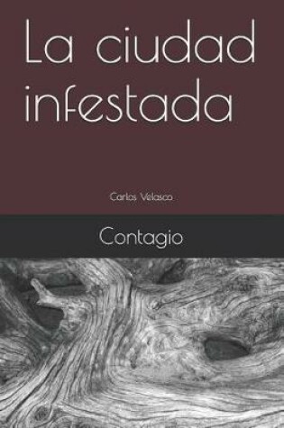 Cover of La Ciudad Infestada