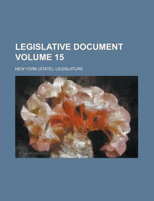 Book cover for Legislative Document Volume 15