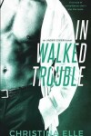 Book cover for In Walked Trouble