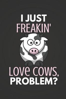 Book cover for I Just Freakin' Love Cows Problem?