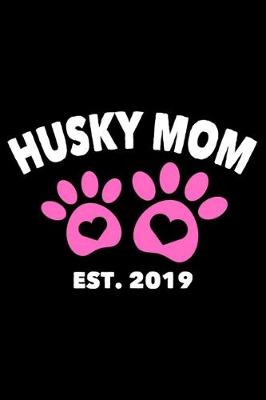 Book cover for Husky Mom Est. 2019