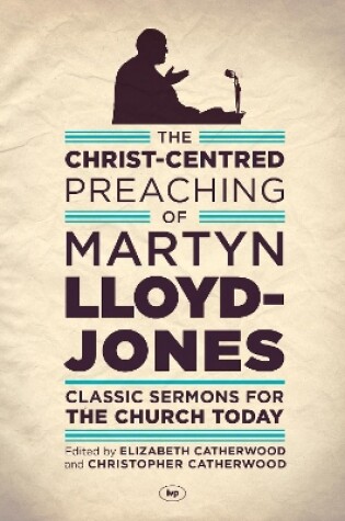 Cover of The Christ-Centred Preaching of Martyn Lloyd-Jones