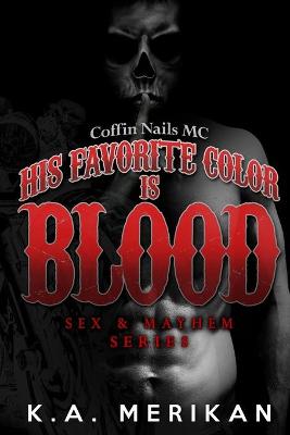 Book cover for His Favorite Color is Blood - Coffin Nails MC (gay biker dark romance)