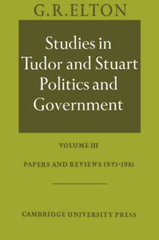 Cover of Studies in Tudor and Stuart Politics and Government: Volume 3, Papers and Reviews 1973-1981