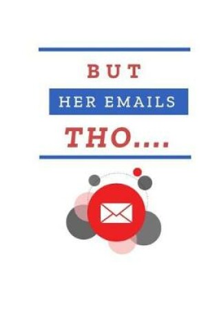 Cover of But Her Emails Tho...