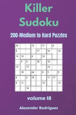 Book cover for Killer Sudoku Puzzles - 200 Medium to Hard 9x9 vol.18