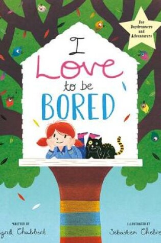 Cover of I Love To Be Bored