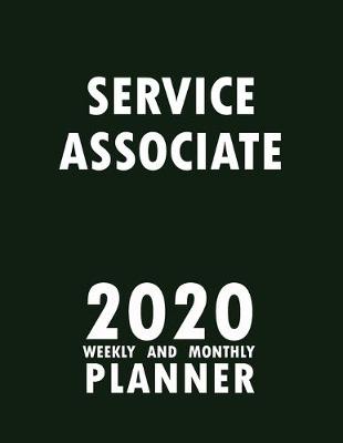 Book cover for Service Associate 2020 Weekly and Monthly Planner