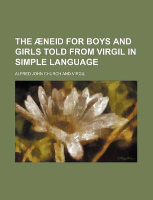 Book cover for The Aeneid for Boys and Girls Told from Virgil in Simple Language