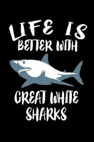 Cover of Life Is Better With Great White Sharks