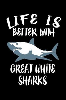 Book cover for Life Is Better With Great White Sharks