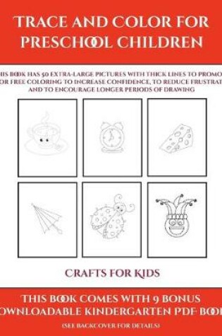 Cover of Crafts for Kids (Trace and Color for preschool children)