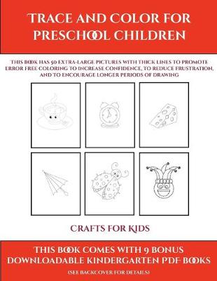 Book cover for Crafts for Kids (Trace and Color for preschool children)