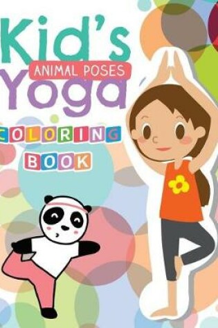 Cover of Kid's Yoga (Animal Poses) Coloring Book