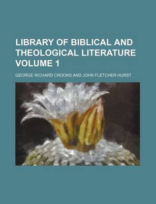 Book cover for Library of Biblical and Theological Literature Volume 1