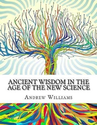 Book cover for Ancient Wisdom in the Age of the New Science