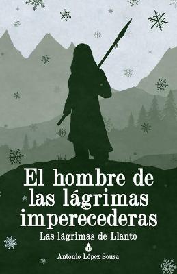 Book cover for El hombre de las lágrimas imperecederas