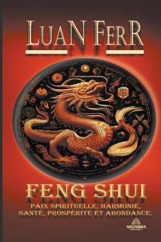 Cover of Feng Shui - Paix Spirituelle, Harmonie, Santé, Prospérité et Abondance.