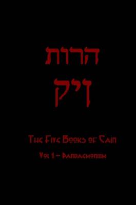 Book cover for The Five Books of Cain: Vol. 1 - Pandaemonium