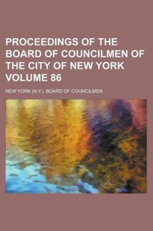 Cover of Proceedings of the Board of Councilmen of the City of New York Volume 86