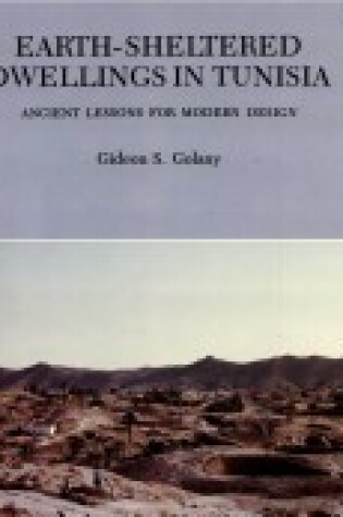 Cover of Earth-Sheltered Dwellings In Tunisia-Ancient Lessons For Modern Design