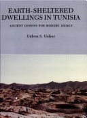 Cover of Earth-Sheltered Dwellings In Tunisia-Ancient Lessons For Modern Design