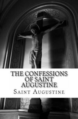 Cover of The Confessions of Saint Augustine