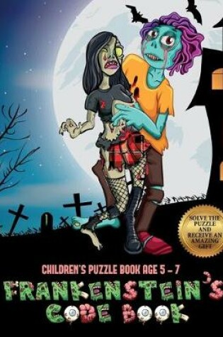 Cover of Children's Puzzle Book Age 5 - 7 (Frankenstein's code book)