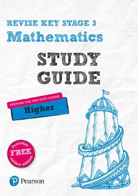 Cover of Revise Key Stage 3 Mathematics Study Guide - preparing for the GCSE Higher course