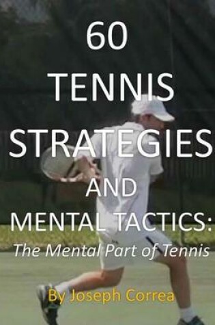 Cover of 60 Tennis Strategies and Mental Tactics
