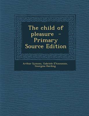 Book cover for The Child of Pleasure - Primary Source Edition