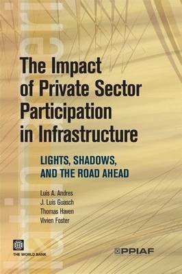 Book cover for The Impact of Private Sector Participation in Infrastructure