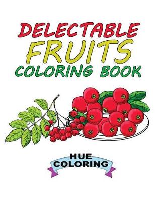 Book cover for Delectable Fruits Coloring Book