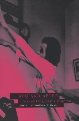 Book cover for Apu and After – Re–visiting Ray`s Cinema