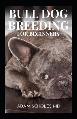 Book cover for Bulldog Breeding Beginners Guide