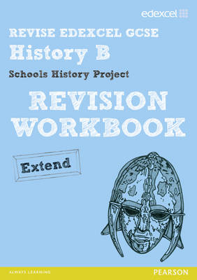 Book cover for REVISE EDEXCEL: Edexcel GCSE History Specification B Schools History Project Revision Workbook Extend