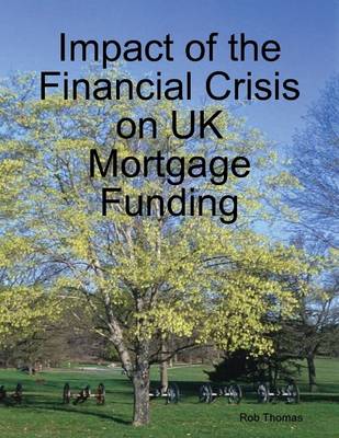 Book cover for Impact of the Financial Crisis on UK Mortgage Funding