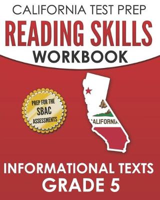 Book cover for CALIFORNIA TEST PREP Reading Skills Workbook Informational Texts Grade 5