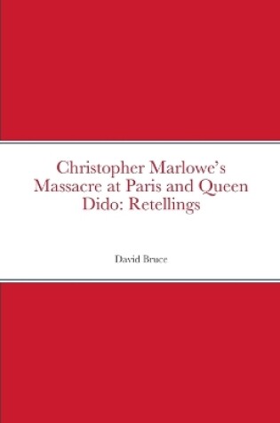 Cover of Christopher Marlowe's Massacre at Paris and Queen Dido