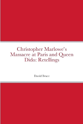 Book cover for Christopher Marlowe's Massacre at Paris and Queen Dido